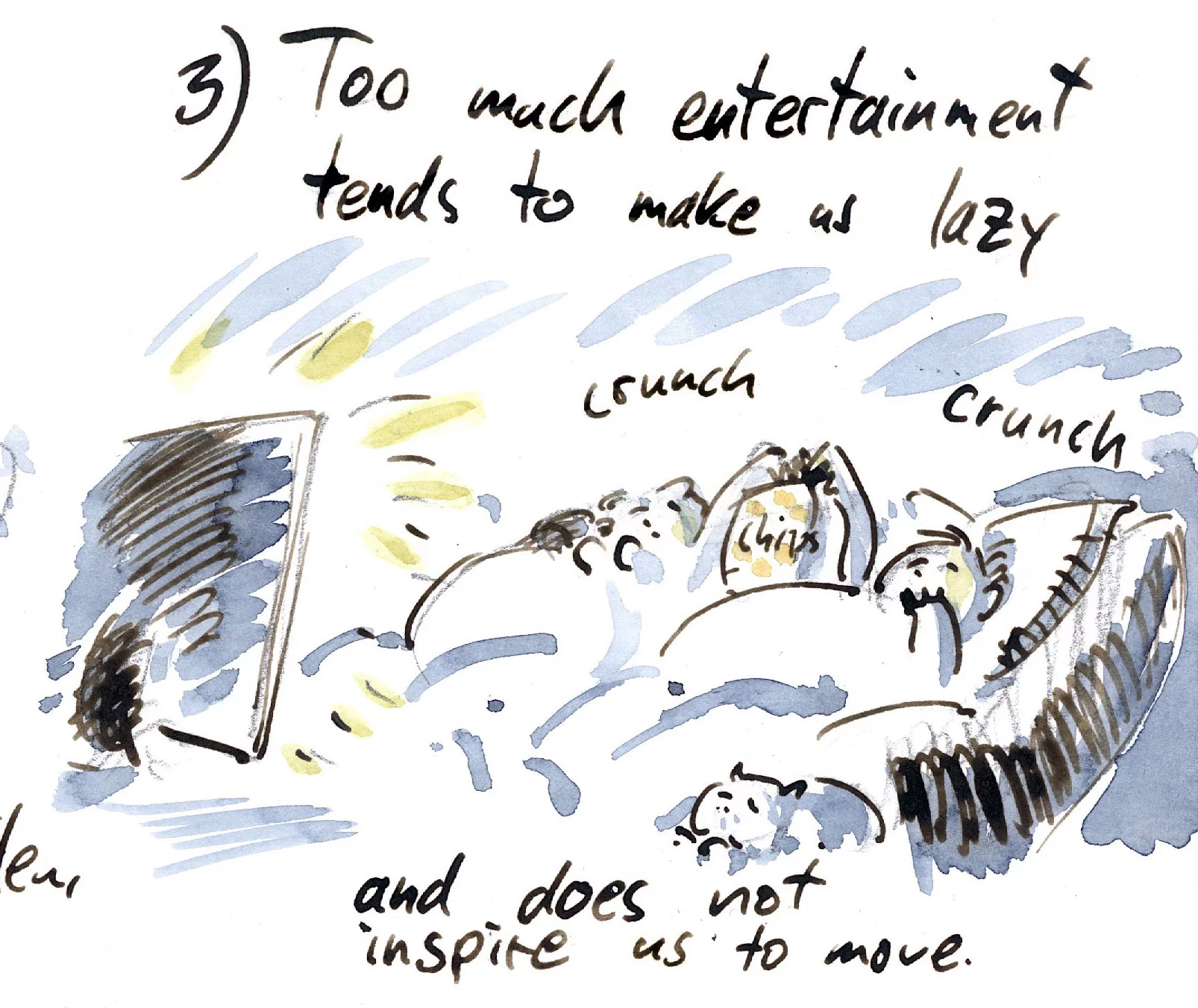 Too much entertainment tends to make us lazy