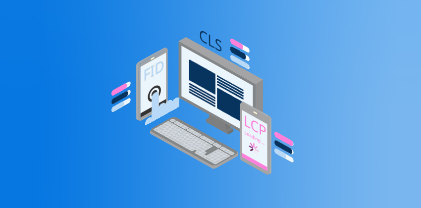 Core Web Vitals FID, CLS, LCP